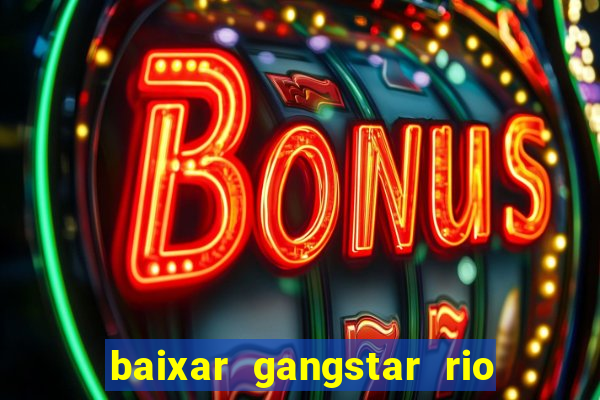 baixar gangstar rio cidade dos santos java